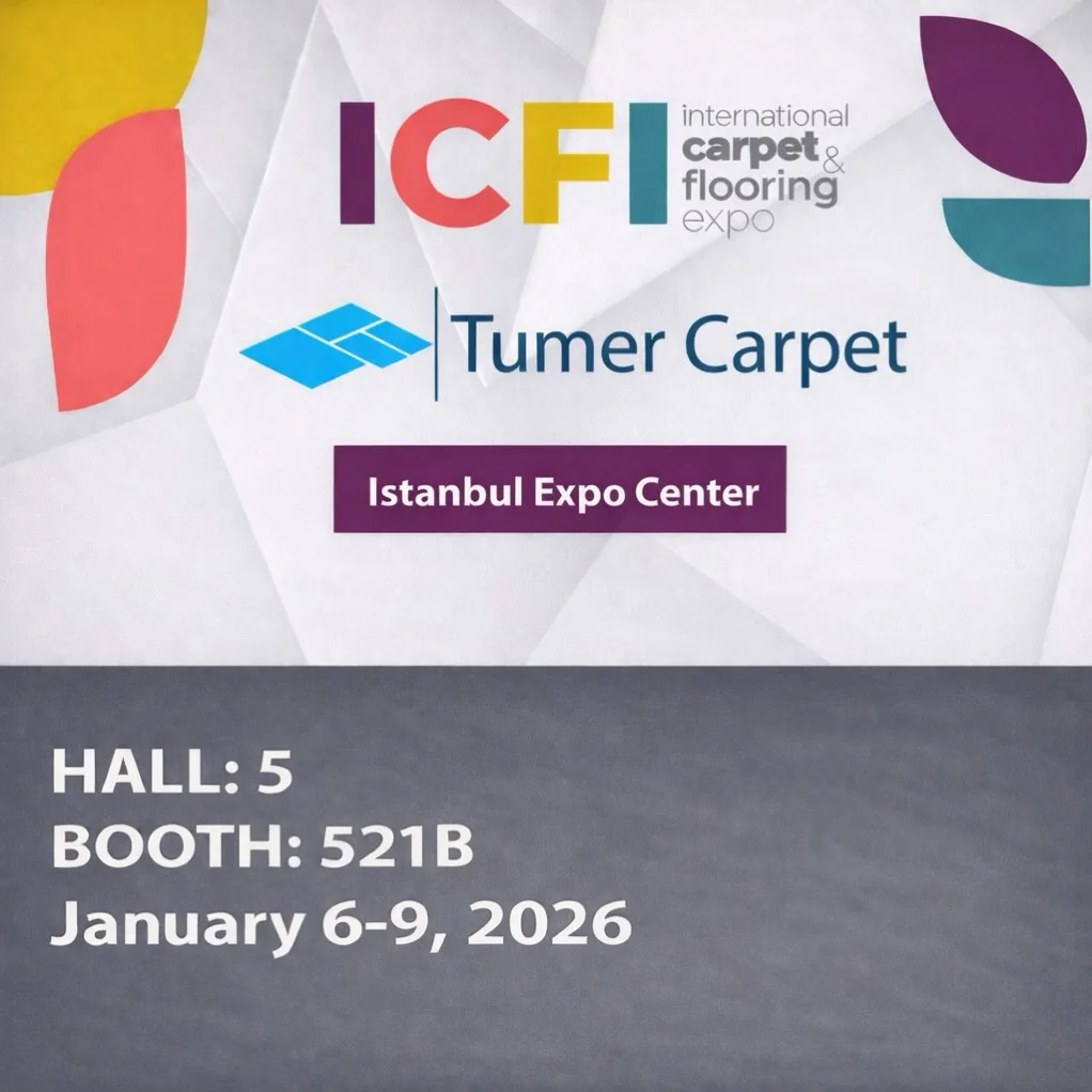 Tümer Carpet — ICFI International Carpet & Flooring Expo, Istanbul Expo Center, Hall 5, Booth 521B, 6–9 January 2026